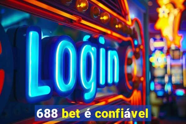 688 bet é confiável