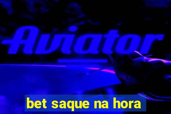 bet saque na hora