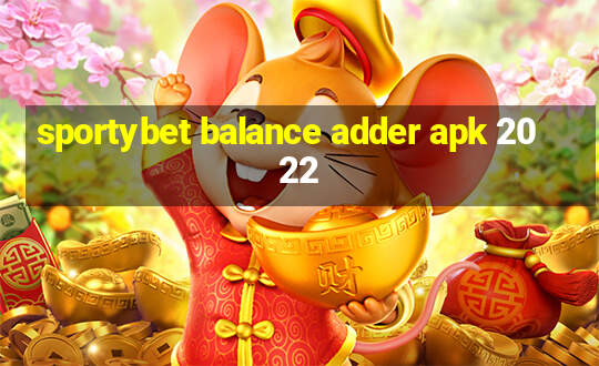 sportybet balance adder apk 2022