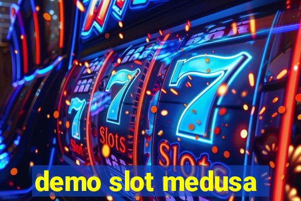 demo slot medusa