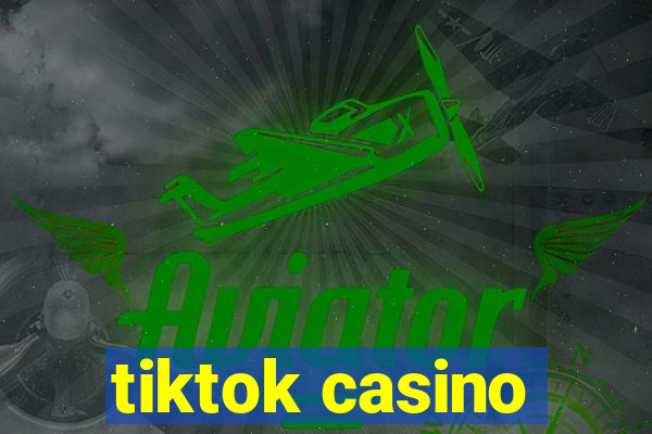 tiktok casino