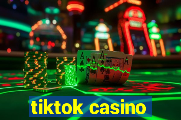 tiktok casino