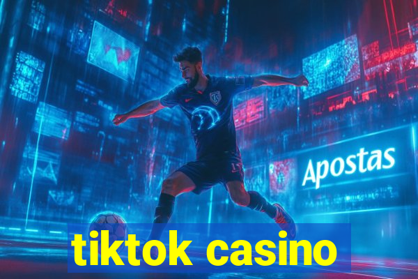 tiktok casino