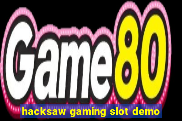 hacksaw gaming slot demo