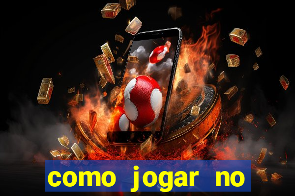 como jogar no tigre e ganhar dinheiro