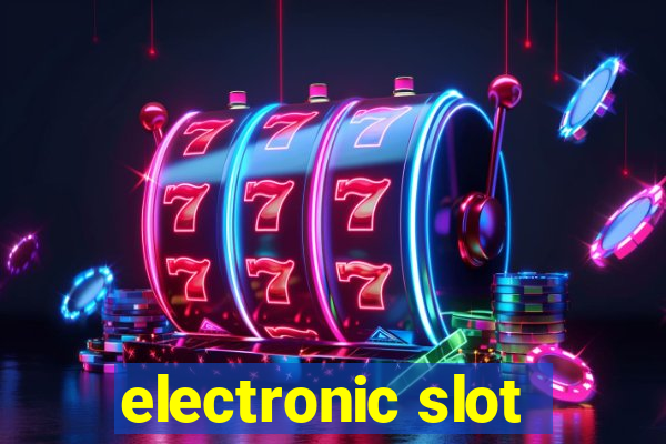 electronic slot