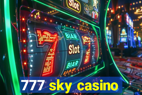 777 sky casino