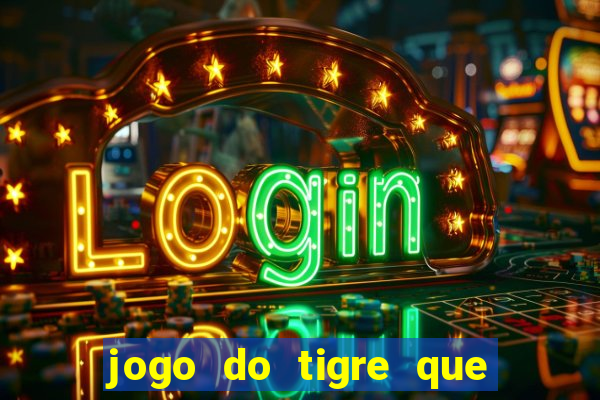 jogo do tigre que mais paga