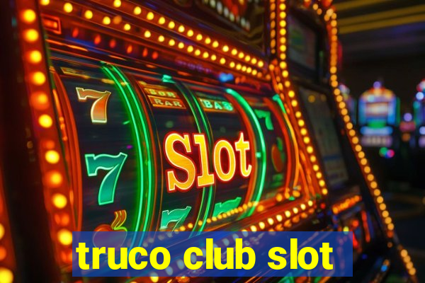 truco club slot