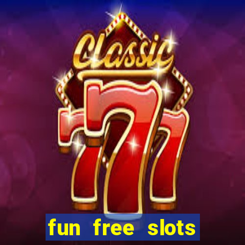 fun free slots casinos games