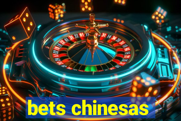 bets chinesas