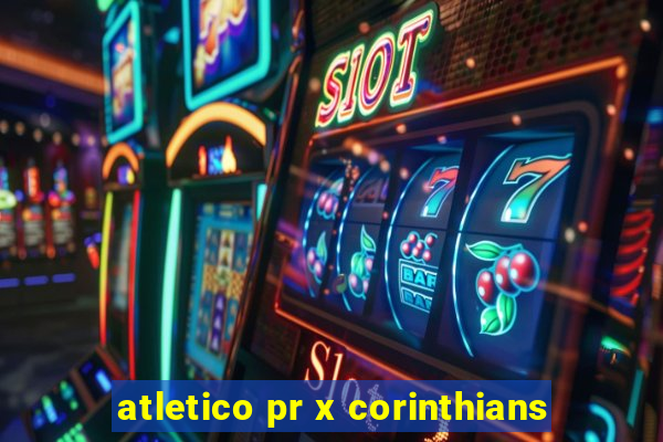 atletico pr x corinthians