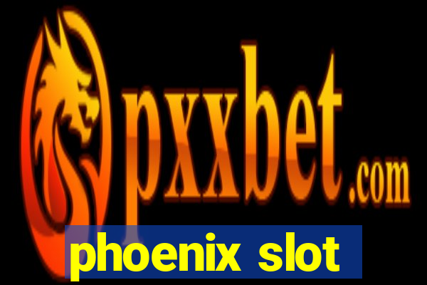 phoenix slot