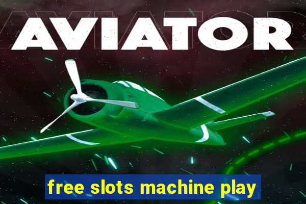 free slots machine play