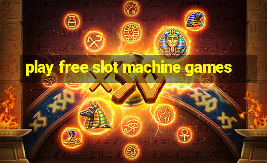 play free slot machine games