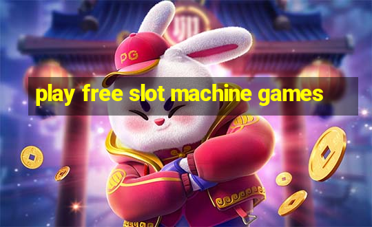 play free slot machine games