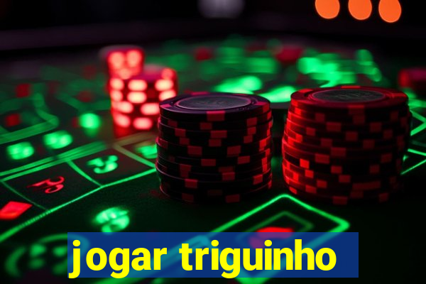 jogar triguinho