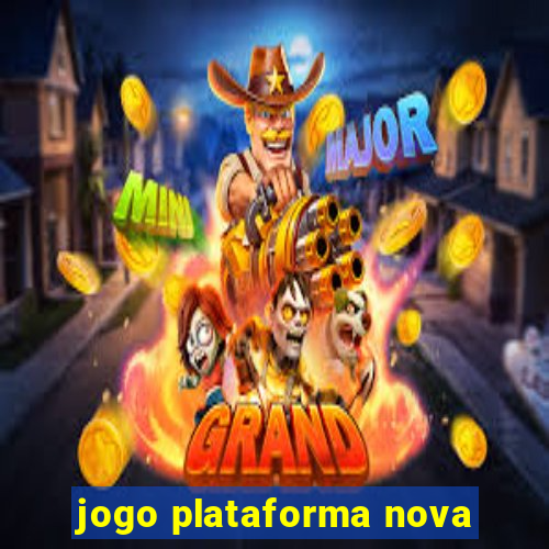 jogo plataforma nova