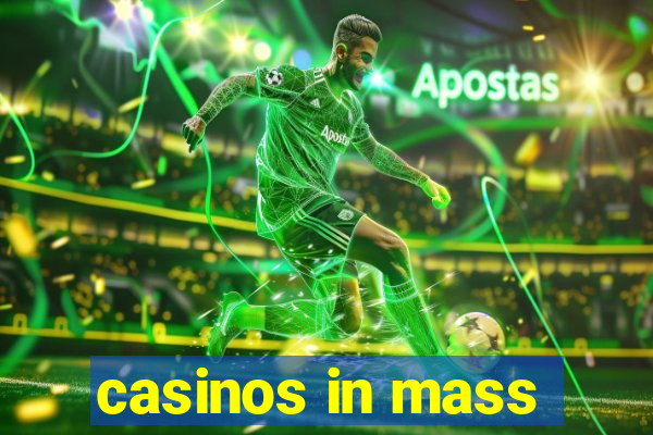 casinos in mass