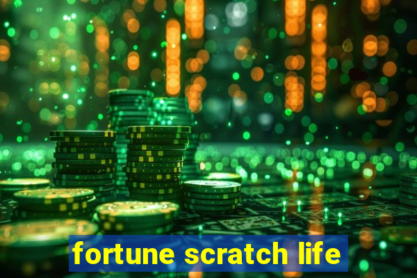 fortune scratch life