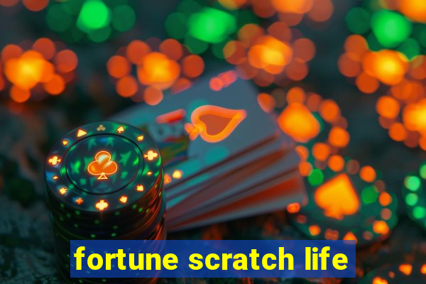 fortune scratch life