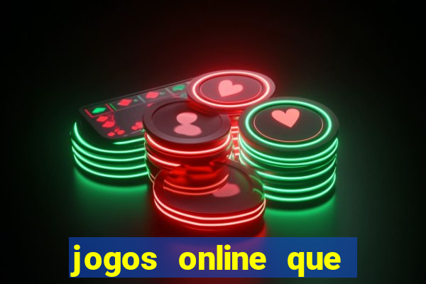 jogos online que ganham dinheiro