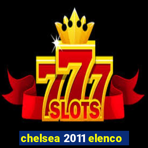 chelsea 2011 elenco