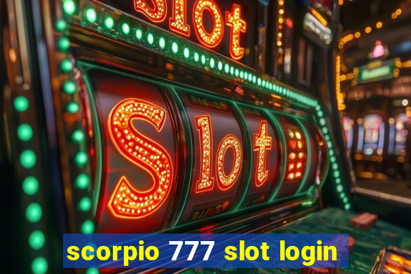 scorpio 777 slot login