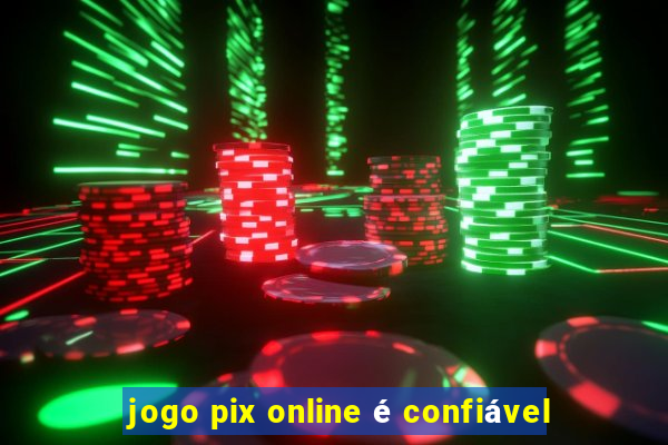 jogo pix online é confiável