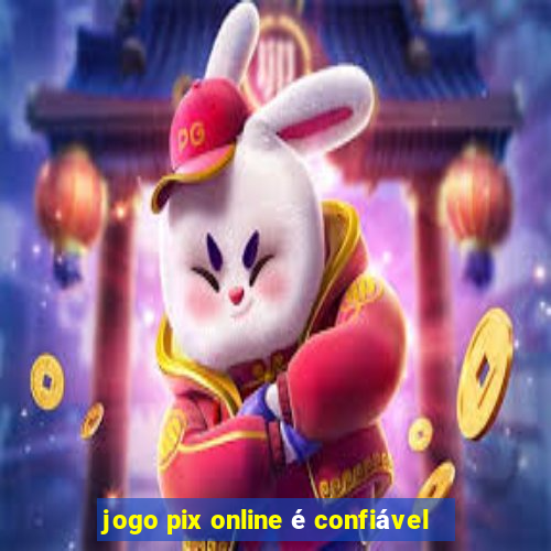 jogo pix online é confiável