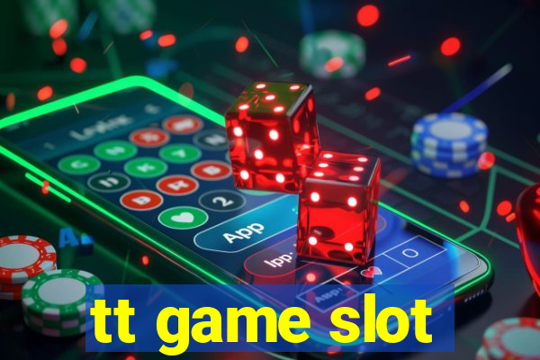 tt game slot