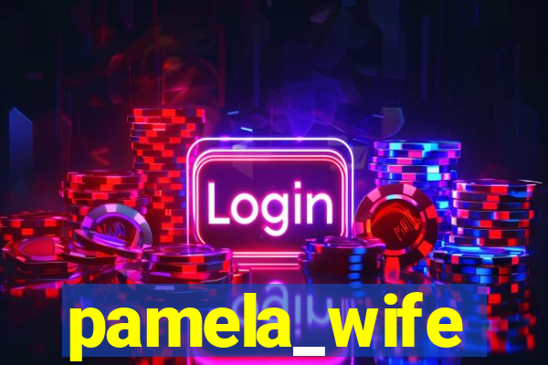 pamela_wife