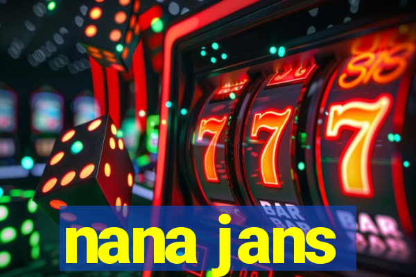 nana jans