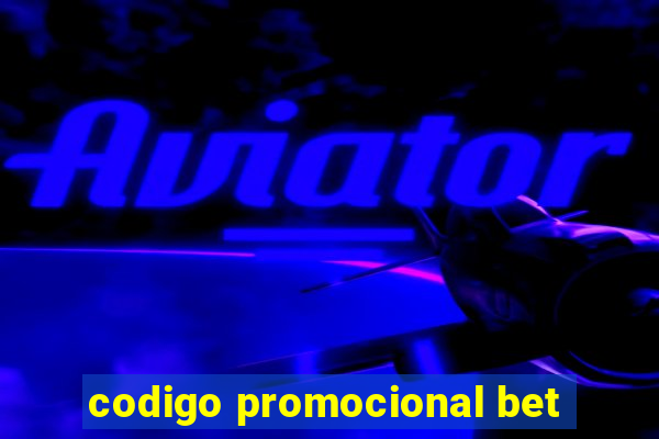 codigo promocional bet