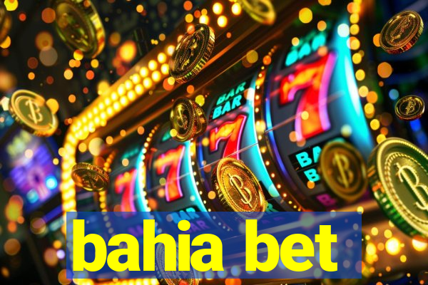 bahia bet