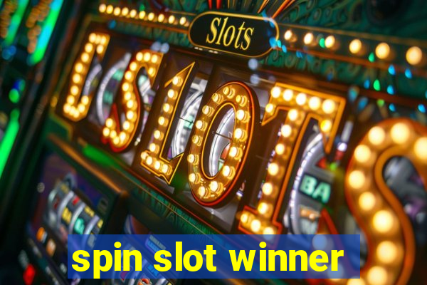 spin slot winner