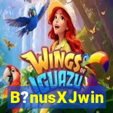 B?nusXJwin