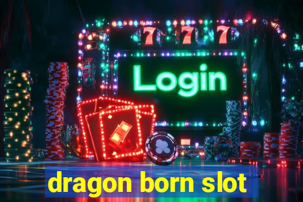 dragon born slot