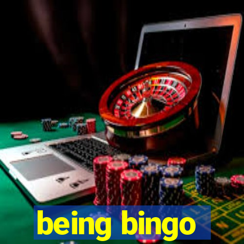 being bingo