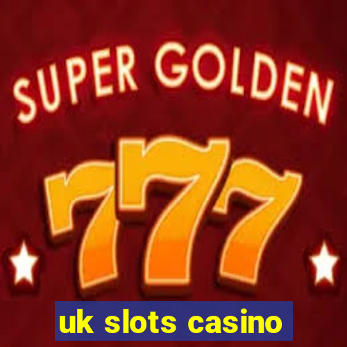 uk slots casino