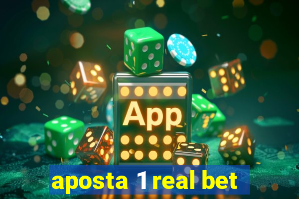 aposta 1 real bet