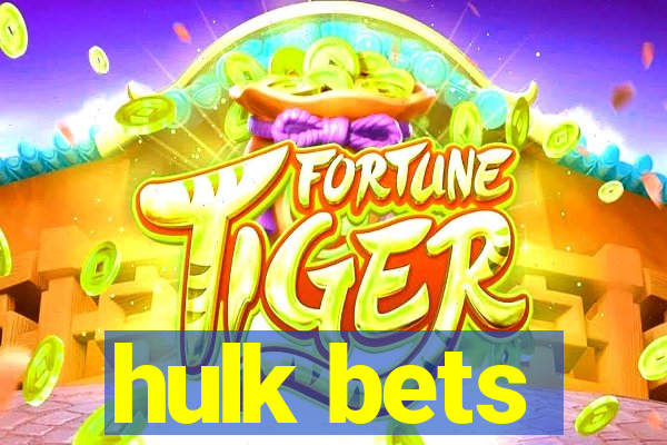 hulk bets