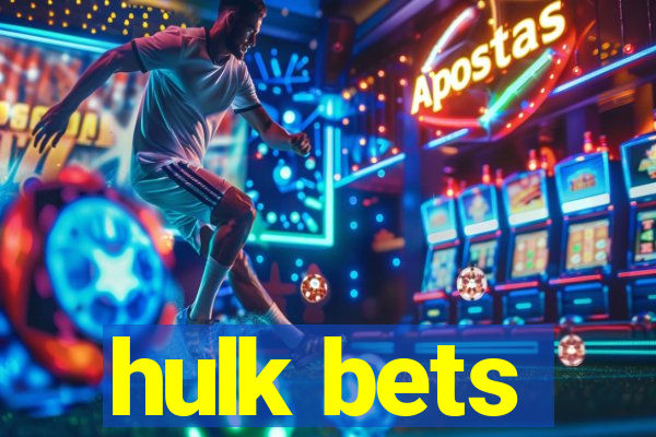 hulk bets