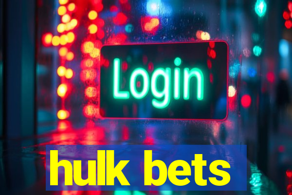 hulk bets