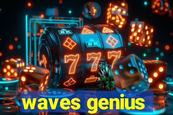 waves genius