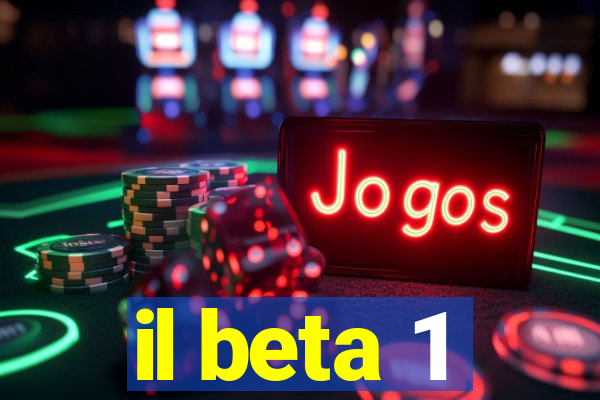 il beta 1