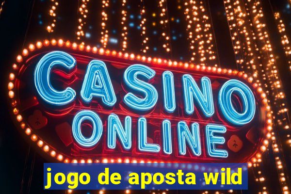 jogo de aposta wild