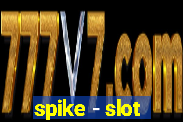 spike - slot