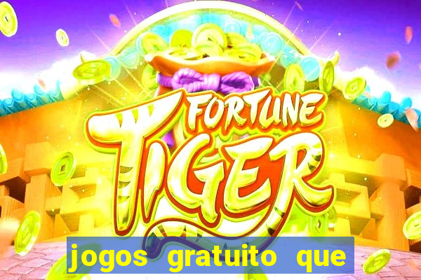 jogos gratuito que ganha dinheiro