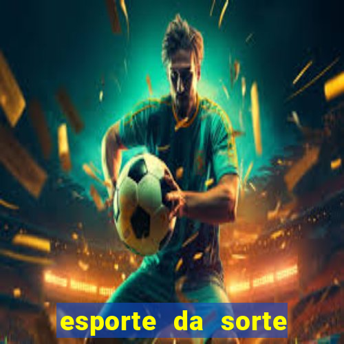 esporte da sorte mobile casino